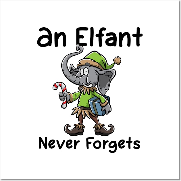 Christmas Elephant Funny Elf Costume An Elfant Never Forgets Wall Art by TellingTales